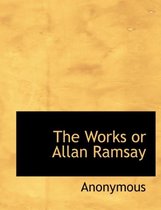 The Works or Allan Ramsay