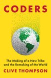Coders The Making of a New Tribe and the Remaking of the World