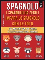 Foreign Language Learning Guides - Spagnolo ( Spagnolo da zero ) Impara lo spagnolo con le foto (Vol 2)