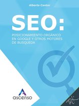 Ascenso: Curso completo de Marketing digital 4 - SEO: posicionamiento orgánico en Google y otros motores de búsqueda