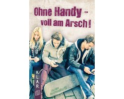 K.L.A.R. - Taschenbuch 33 - Ohne Handy - voll am Arsch!
