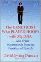 Geneticist Who Played Hoops With My Dna