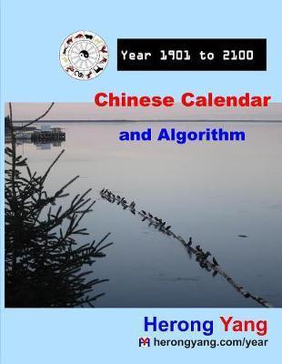 Chinese Calendar and Algorithm Year 1901 to 2100, Herong Yang