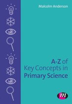 A-Z of Key Concepts in Primary Science