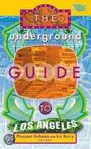 The Underground Guide to Los Angeles