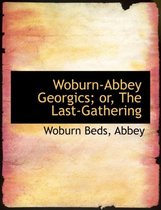 Woburn-Abbey Georgics; Or, the Last-Gathering