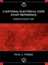 A National Electrical Code Study Reference Based on the 2011 NEC