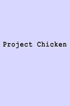 Project Chicken