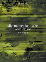 Allgemeines Deutsches Reimlexikon Volume 2