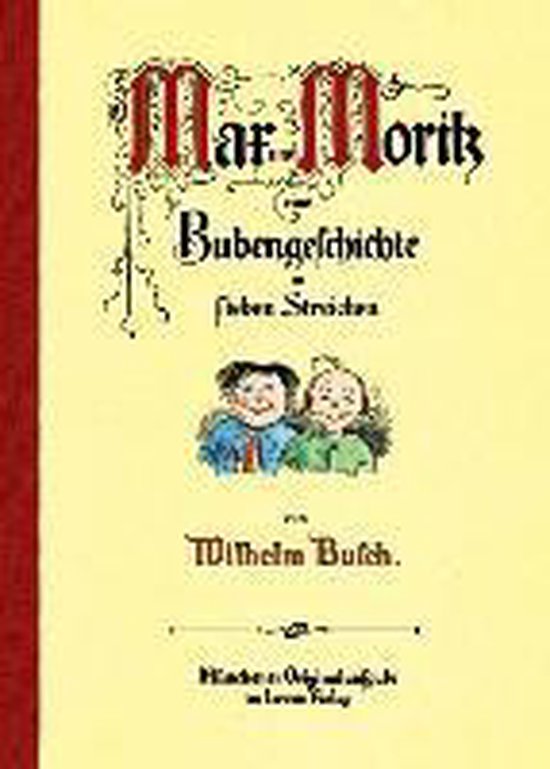 Livre intitulé 'Max und Moritz eine Bubengeschichte in sieben Streichen' par Wilhelm Busch, avec une illustration de deux jeunes garçons.