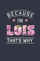 Because I'm Lois That's Why