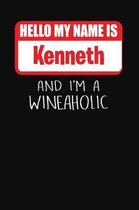 Hello My Name is Kenneth And I'm A Wineaholic