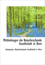 Mittheilungen Die Naturforschende Gesellschaft in Bern