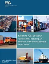 National Port Strategy Assessment: Reducing Air Pollution and Greenhouse Gases at U.S. Ports