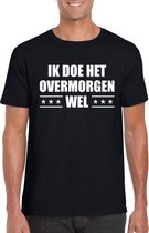 Zwart ik doe het overmorgen wel shirt voor heren L