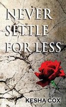 Never Settle for Less