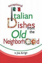 Exceptional Italian Dishes from the Old Neighborhood