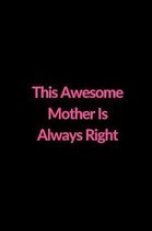 This Awesome Mother Is Always Right
