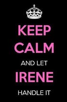 Keep Calm and Let Irene Handle It