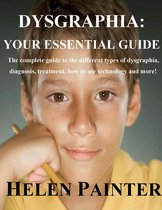 Dysgraphia: Your Essential Guide