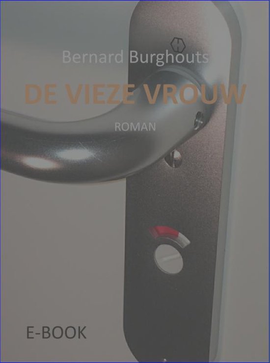 De vieze vrouw - Bernard Burghouts | Nextbestfoodprocessors.com