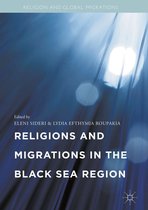 Religion and Global Migrations - Religions and Migrations in the Black Sea Region