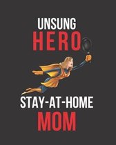 Unsung Hero Stay-at-Home Mom