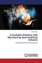 A Scalable Wireless LAN Monitoring And Auditing Scheme