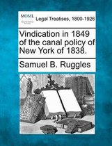 Vindication in 1849 of the Canal Policy of New York of 1838.