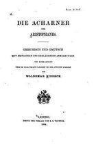 Die acharner des Aristophanes, griechisch und deutsch mit kritischen und erklarenden Anmerkungen