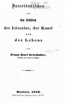 Vaterlandisches aus den Gebieten der Literatur, der Kunst und des Lebens