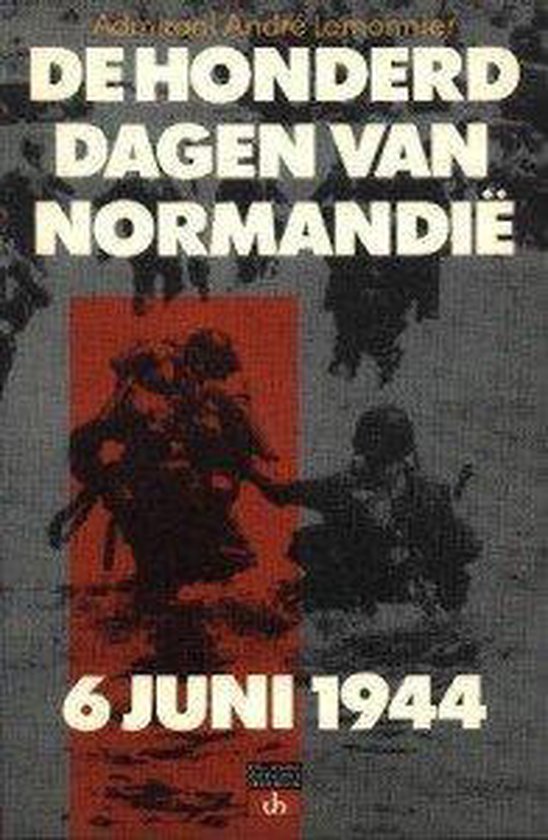 9789060455241 - De honderd dagen van NormandiÃ«