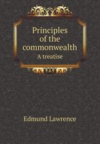 Principles of the Commonwealth a Treatise