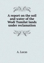 A report on the soil and water of the Wodi Tumilat lands under reclamation