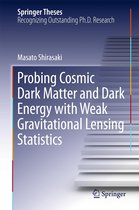 Springer Theses - Probing Cosmic Dark Matter and Dark Energy with Weak Gravitational Lensing Statistics