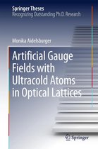 Springer Theses - Artificial Gauge Fields with Ultracold Atoms in Optical Lattices