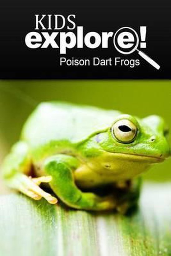 Poison Dart Frogs - Kids Explore - cover