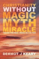 Christianity without Magic Myth Miracle