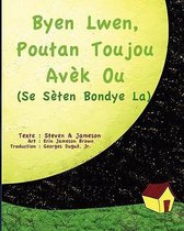 Byen Lwen, Poutan Toujou Av k Ou