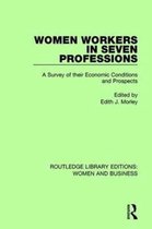 Routledge Library Editions: Women and Business- Women Workers in Seven Professions