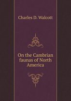 On the Cambrian faunas of North America