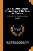 Calendar of State Papers, Foreign Series, of the Reign of Elizabeth