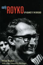 Early Royko - Up Against it in Chicago