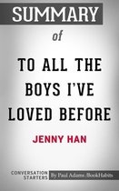 Conversation Starters - Summary of To All the Boys I've Loved Before