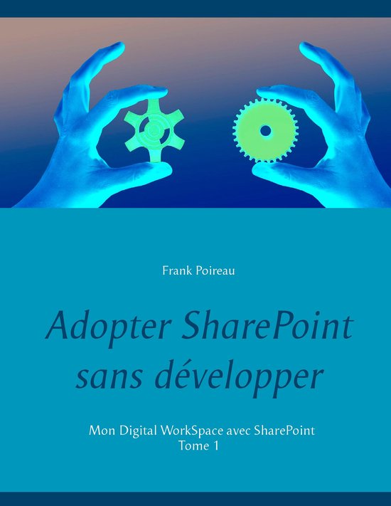 Adopter sharepoint sans developper 1 - Adopter SharePoint sa ... - cover
