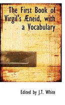 The First Book of Virgil's Aneid, with a Vocabulary