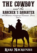 The Cowboy and the Rancher's Daughter Book 1 (A Western Historical Romance Series)