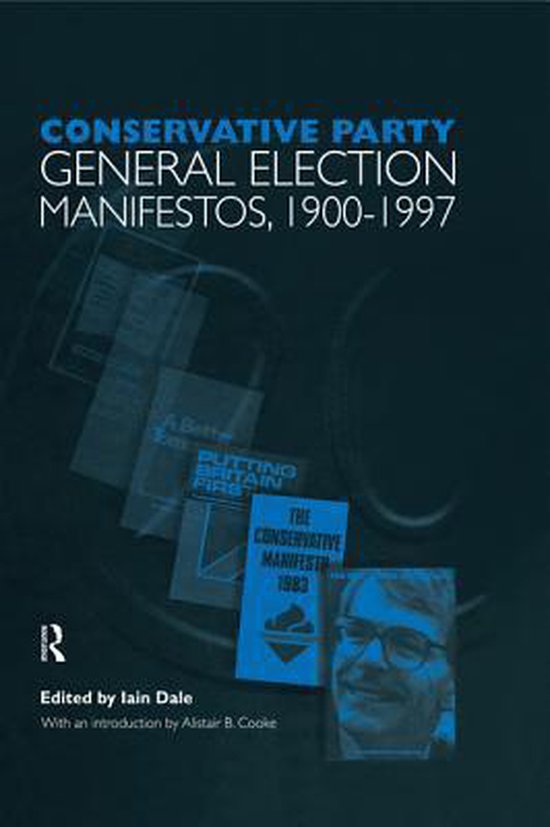 Volume One. Conservative Party General Election Manifestos 1900-1997 ...