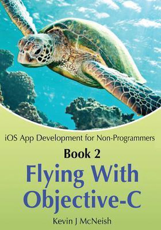 Flying With Objective-c - Ios App Development for Non-programmers ...