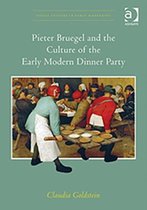Pieter Bruegel And The Culture Of The Early Modern Dinner Pa